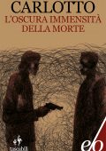 Massimo Carlotto - L'oscura immensità della morte (2012)