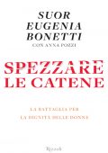 Suor Eugenia Bonetti, Anna Pozzi - Spezzare le catene (2012)
