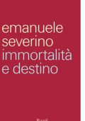 Emanuele Severino - Immortalità e destino (2011)