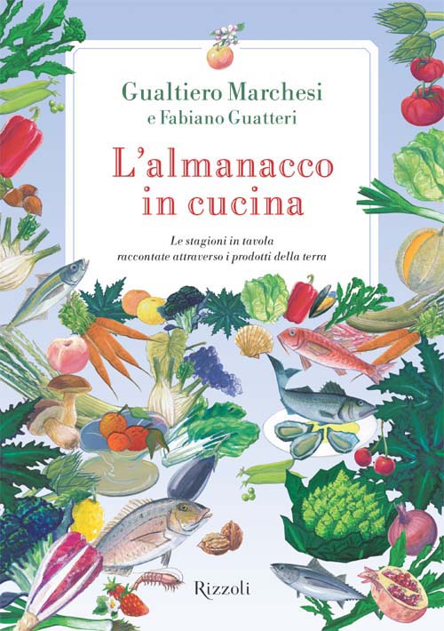 Gualtiero Marchesi, Fabiano Guatteri – L’almanacco in cucina (2012)