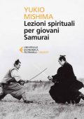 Yukio Mishima - Lezioni spirituali per giovani Samurai (2014)