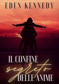 Eden Kennedy - Il confine segreto delle anime (2021)