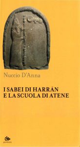 Nuccio D’Anna – I Sabei di Harran e la Scuola di Atene (2020)