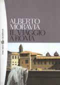 Alberto Moravia - Il viaggio a Roma (2012)