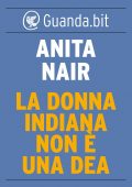 Anita Nair - La donna indiana non è una dea (2015)