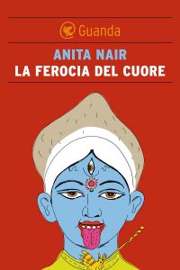 Anita Nair – La ferocia del cuore (2012)