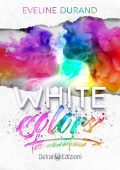 Eveline Durand - White colors. Tutti i colori del bianco (2020)