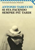 Antonio Tabucchi - Si sta facendo sempre piu tardi (2013)