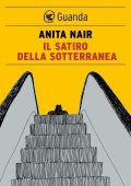 Anita Nair - Il satiro della sotterranea (2015)