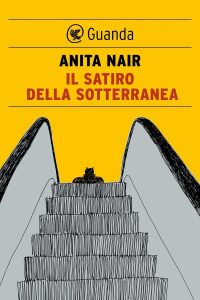 Anita Nair – Il satiro della sotterranea (2015)
