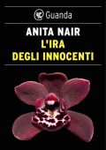 Anita Nair - L'ira degli innocenti (2016)