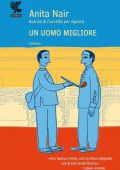Anita Nair - Un uomo migliore (2011)