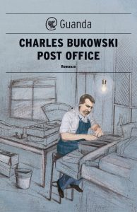 Charles Bukowski – Post Office (2017)
