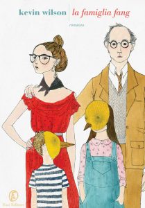 Kevin Wilson – La famiglia Fang (2012)