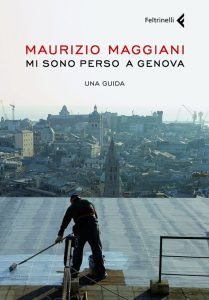 Maurizio Maggiani – Mi sono perso a Genova. Una guida (2007)