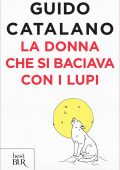 Guido Catalano - La donna che si baciava con i lupi (2019)