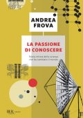 Andrea Frova - La passione di conoscere (2012)