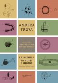 Andrea Frova - La scienza di tutti i giorni (2010)