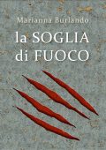 img Marianna Burlando - La soglia di fuoco (2011)