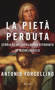 Antonio Forcellino – La pietà perduta (2013)