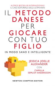 Jessica Joelle Alexander, Camilla Semlov Andersson – Il metodo danese per giocare con tuo figlio in modo sano e intelligente (2021)
