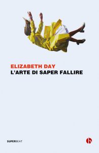 Elizabeth Day – L’arte di saper fallire (2021)