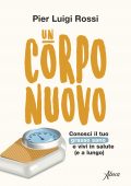 Pier Luigi Rossi - Un corpo nuovo (2021)