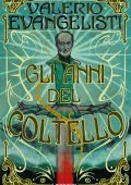 Valerio Evangelisti - Gli anni del coltello (2021)
