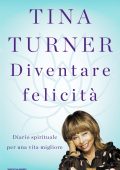 Tina Turner - Diventare felicità (2021)