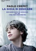Paolo Crepet - La gioia di educare (2021)