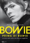 Phil Lancaster - Bowie prima di Bowie (2021)