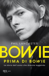 Phil Lancaster – Bowie prima di Bowie (2021)