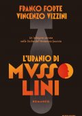 Franco Forte, Vincenzo Vizzini - L'uranio di Mussolini (2021)