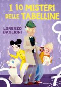 Lorenzo Baglioni - I 10 misteri delle tabelline (2021)