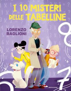 Lorenzo Baglioni – I 10 misteri delle tabelline (2021)