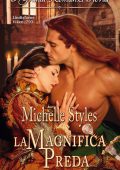 Michelle Styles - La magnifica preda (2019)
