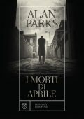 Alan Parks - I morti di aprile (2021)