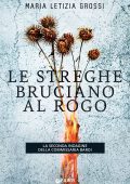 Maria Letizia Grossi - Le streghe bruciano al rogo (2021)