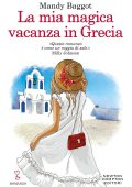 Mandy Baggot - La mia magica vacanza in Grecia (2021)