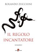 Rolando Zucchini - Il regolo incantatore (2021)
