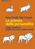 Gary Small, Gigi Vorgan - La scienza della personalità (2020)