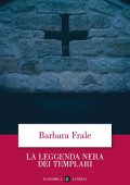Barbara Frale - La leggenda nera dei templari (2018)
