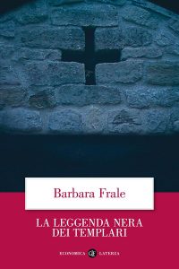Barbara Frale – La leggenda nera dei templari (2018)