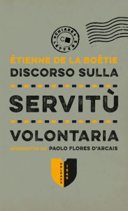 Étienne de La Boétie – Discorso sulla servitù volontaria (2020)