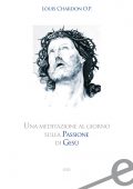 img Louis Chardon - Una meditazione al giorno sulla passione di Gesù (2021)