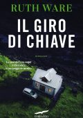 Ruth Ware - Il giro di chiave (2021)