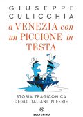 Giuseppe Culicchia - A Venezia con un piccione in testa (2021)
