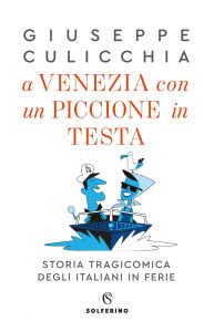 Giuseppe Culicchia – A Venezia con un piccione in testa (2021)