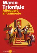Marco Trionfale - Albeggerà al tramonto (2021)