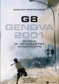 Gianluca Prestigiacomo – G8. Genova 2001. Storia di un disastro annunciato (2021)